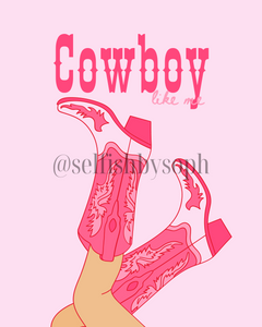 Cowboy Like Me Print